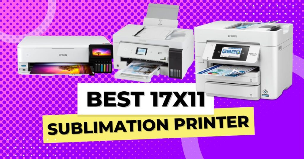 best 11x17 sublimation printer