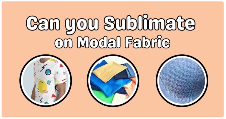 can you sublimate on modal fabric