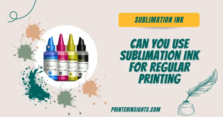 Can You Use Sublimation Ink For Regular Printing