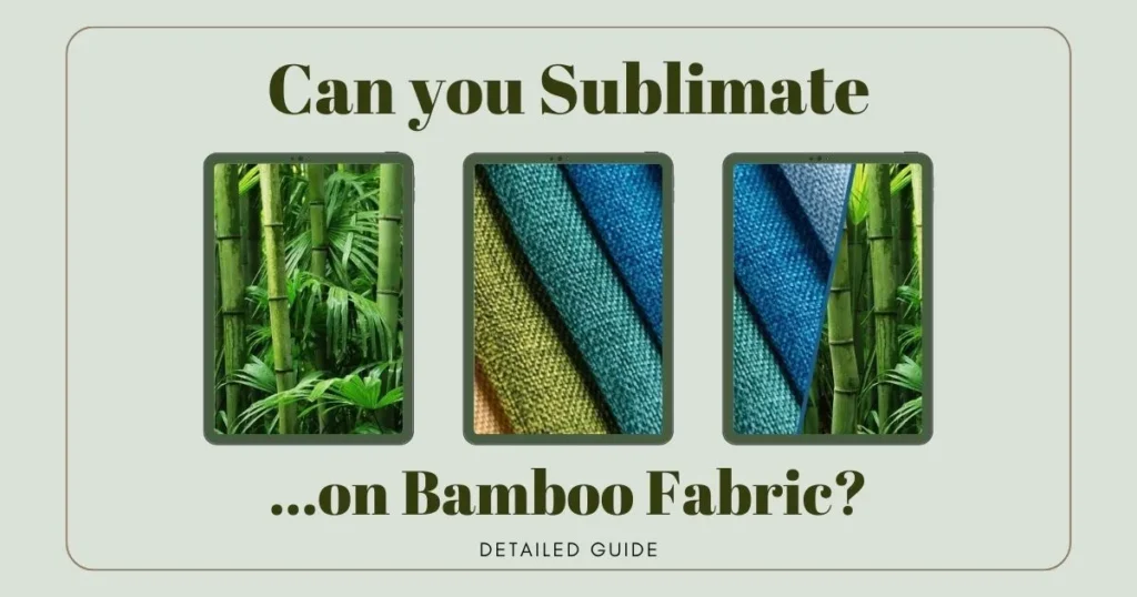 Can you Sublimate on Bamboo Fabric