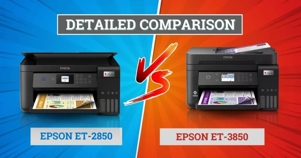 Detailed Comparison between the Epson Ecotank et-2850 vs Epson Ecotank et-3850 Specs