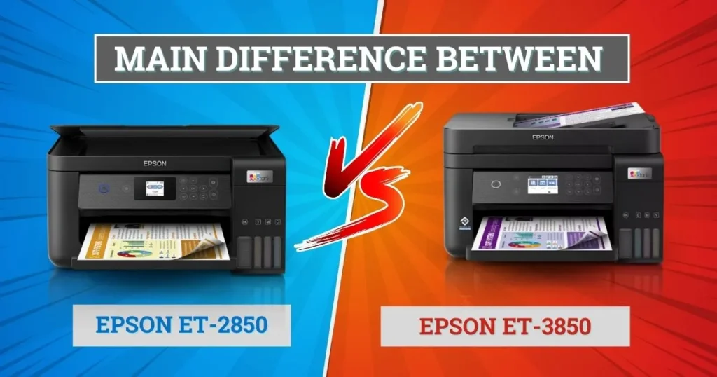 The Main Difference Between ET-8550 and ET-8500