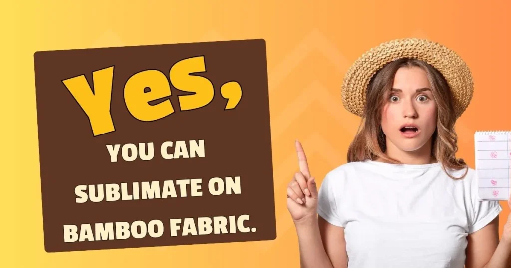 Yes, You can sublimate on Bamboo fabric