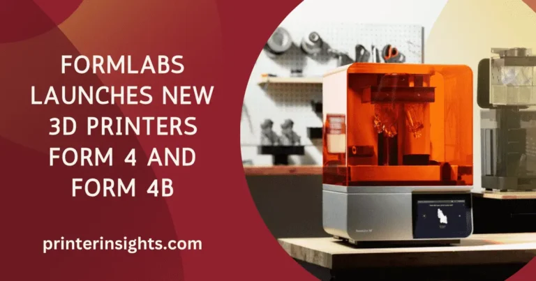 FORMLABS LAUNCHES NEW 3D PRINTERS FORM 4 AND FORM 4B