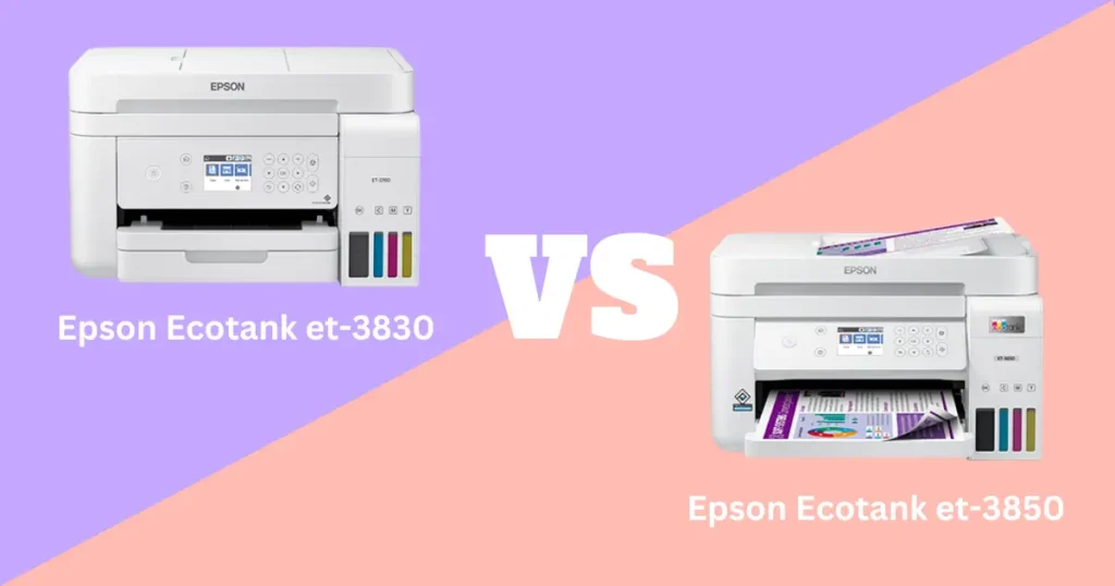 Epson Ecotank et-3830 vs Epson Ecotank et-3850 Specs